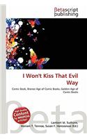 I Won't Kiss That Evil Way: (English)