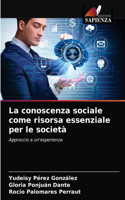 conoscenza sociale come risorsa essenziale per le società