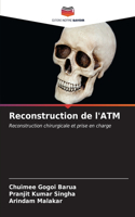 Reconstruction de l'ATM