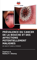 Prévalence Du Cancer de la Bouche Et Des Affections Potentiellement Malignes