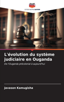 L'évolution du système judiciaire en Ouganda