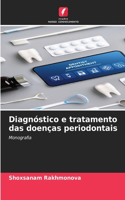 Diagnóstico e tratamento das doenças periodontais