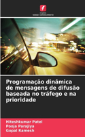 Programação dinâmica de mensagens de difusão baseada no tráfego e na prioridade