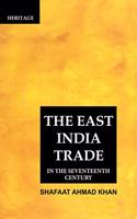 The East India Trade : In the Seventeenth Century