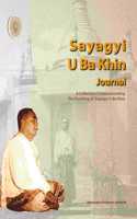 Sayagyi U Ba Khin Journal : An Anthology of Articles from the Vipassana Research Institute