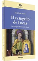 El evangelio de Lucas: Una imagen distinta de Jesus