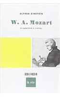 MOZART IL CARATTERE E LOPERA