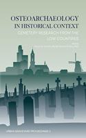 Osteoarchaeology in Historical Context: Cemetery Research from the Low Countries