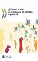 ¿Cómo va la vida en la provincia de Córdoba, Argentina?