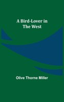 Bird-Lover in the West