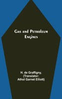 Gas and Petroleum Engines