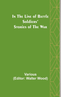 In the Line of Battle; Soldiers' Stories of the War