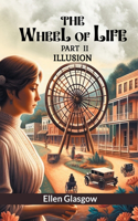 Wheel Of Life Part II Illusion
