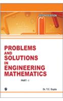 Problems And Solutions In Engineering Mathematics (Sem-I & Ii) Part-I