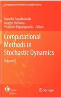 Computational Methods in Stochastic Dynamics: Volume 2