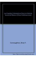 Las Fuentes Eclesiasticas Para La Historia Social de Mexico