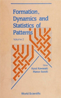 Formation, Dynamics and Statistics of Patterns (Volume 2)