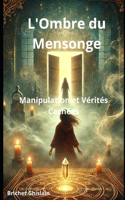 L'Ombre du Mensonge: Manipulation et Vérités Cachées