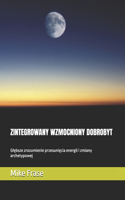 Zintegrowany Wzmocniony Dobrobyt: Gl&#281;bsze zrozumienie przesuni&#281;cia energii i zmiany archetypowej