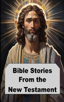 New Testament Stories of Faith and Miracles