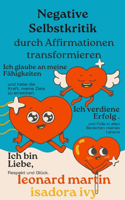 Negative Selbstkritik durch Affirmationen transformieren