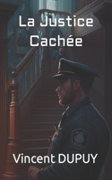La Justice Cachée