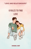 Love and relationships: 6 Rules To Find Love