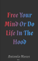 Free Your Mind or do life in the hood