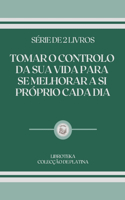 Tomar O Controlo Da Sua Vida Para Se Melhorar a Si Proprio Cada Dia