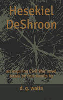 Hesekiel DeShroon: an inspiring Civil War novel based on true events by