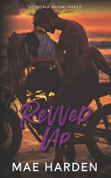 Revved Up: (3 Sonoma)