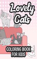 Lovely Cats Coloring Book For Kids: Fun-Filled Cat Activity Book For Children, A Feline Illustrations Collection To Trace And Color