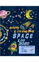 Space Log 2020 Activity and Coloring Book: Become a Space Explorer: Color, Play Games, Earn Badges