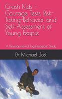 Crash Kids - Courage Tests, Risk-Taking-Behavior and Self-Assessment of Young People