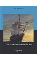 The Madman and the Pirate: Large Print