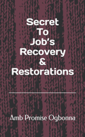 Secret To Job's Recovery & Restorations