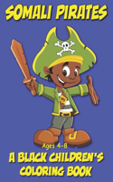 Somali Pirates - A Black Children's Coloring Book - Ages 4-8: (6 Black Children's Coloring Books)