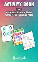 Activity Book 3 in 1: Word Search Back to School, Tic Tac Toe and Coloring Pages