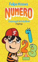 Felipe Knows Numero Filipino Children's Book Learn To Count In Tagalog: Coloring & Activity Book