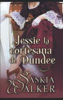 Jessie. La cortesana de Dundee