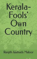 Kerala- Fools' Own Country