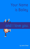 Your Name is Bailey and I Love You