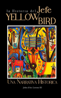 Historia del Jefe Yellow Bird