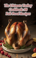 Ultimate Turkey Cookbook