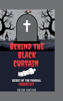 Behind the Black Curtain