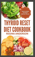 Thyroid Reset Diet Cookbook: Delicious Recipes and Meal Plan for Elimination of Toxins & Healing Hashimoto Thyroiditis