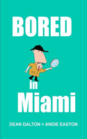 Bored in Miami