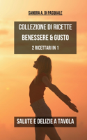 Collezione di Ricette Benessere e Gusto