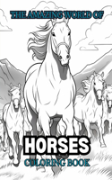 AMAZING WORLD OF HORSES Coloring Book