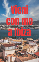 Vieni con me a Ibiza